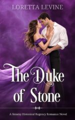 The Duke of Stone: a Steamy Historical Regency Romance Novel Dukes of Desire Series Book
