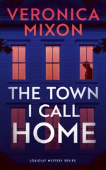 The Town I Call Home: a Loblolly Small-town Mystery Mystery Series Book
