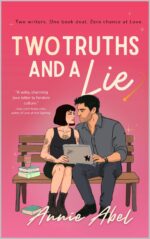 Two Truths and a Lie: a Steamy, Slow-burn Rivals-to-lovers Romcom