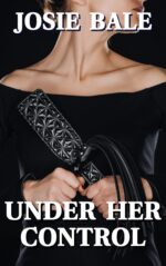 Under Her Control: 3 Female Domination Stories To
