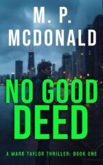 No Good Deed: A Psychological Thriller (The Mark Taylor Series Book 1)