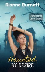 Haunted by Desire: Paranormal Ghost Erotica Sensations Book