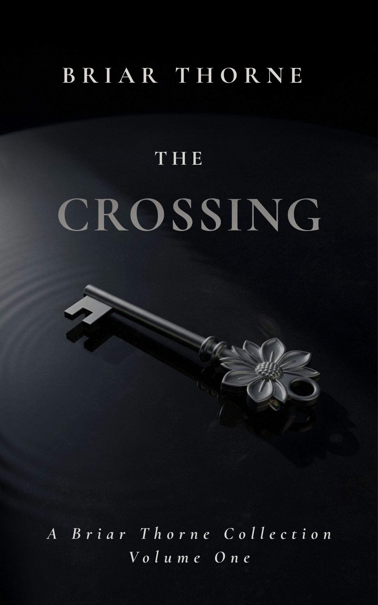 The Crossing: a Briar Thorne Collection- Volume 1 Thorne