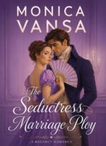 The Seductress Marriage Ploy: a Historical Regency Romance