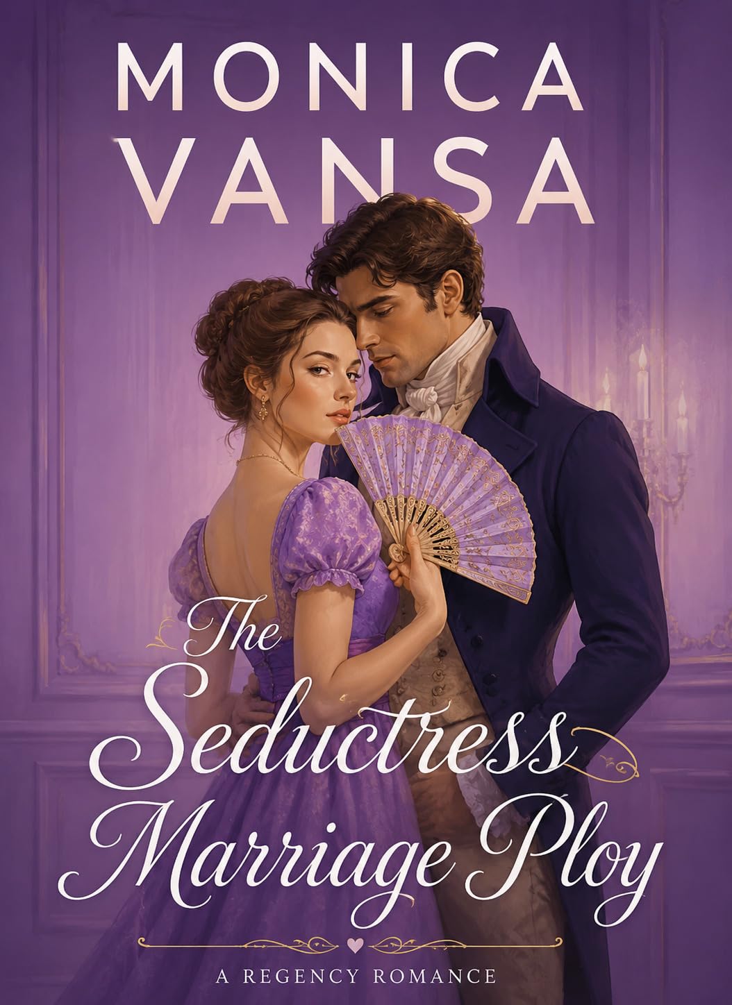 The Seductress Marriage Ploy: a Historical Regency Romance