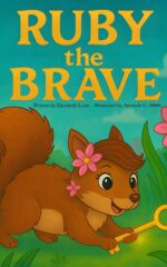 Ruby the Brave: a Children's Book About Self-acceptance, Courage, and Standing Up for Yourself