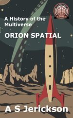 A History of the Multiverse: Orion Spatial