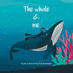 The Whale & Me: Is a Rhyming, Collective Noun, Adventure. With a Friendly Whale Who Takes You to Meet Some Friends of the Big Blue Sea. This Story Is Suitable for Children Ages 3-10