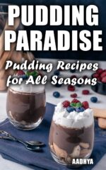 Pudding Paradise : Pudding Recipes for All Seasons