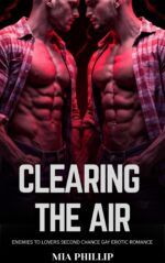 Clearing the Air: Enemies to Lovers Second Chance Gay Erotic Romance Need Love