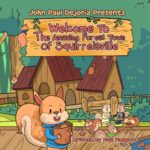 Welcome to the Amazing Forest Town of Squirrelsville: a Tale of Teamwork, Togetherness, and Living Green - Green Living and Community Building Book