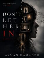 Don't Let Her In: a Novella