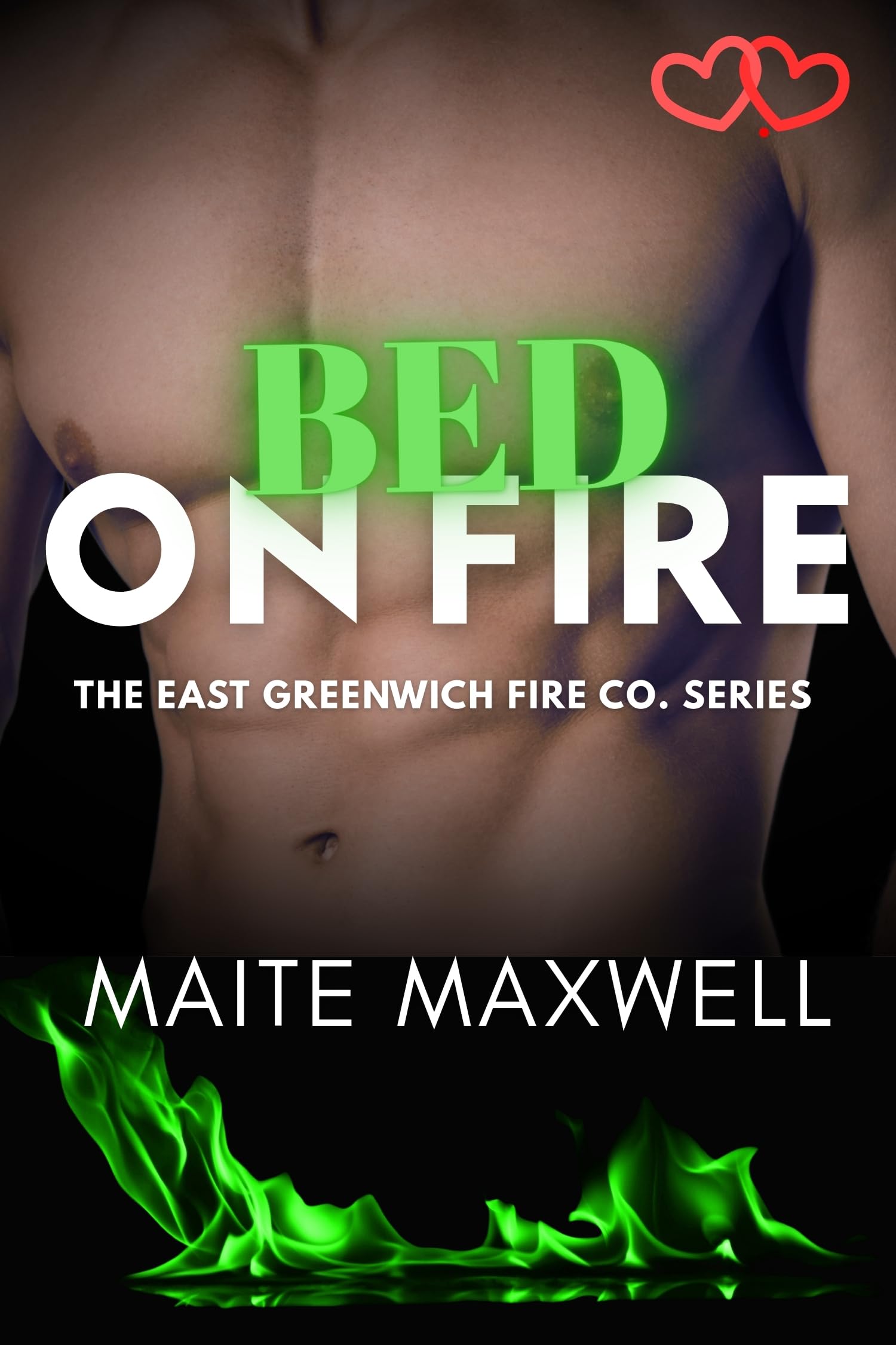 Bed on Fire: a Small-town Single Dad Firefighter Instalove Romance East Greenwich Fire Co. Series Book