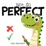 Not So Perfect! : Children’s Book About Mistakes, Resilience, Emotions and Big Feelings for Kids, Preschool and Kindergarten, Ages 2-6 Social Skills