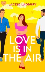 Love Is in the Air: a Brand New Hilarious Friends-to-lovers Romantic Comedy