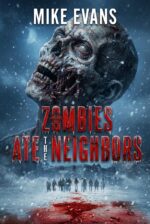 Zombies Ate the Neighbors: the Dead Rise Series Book 1 Ate The