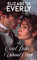 The Cruel Duke’s Unbound Heart: a Historical Regency Romance Novel Vows Book