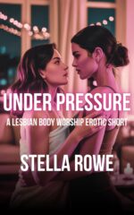 Under Pressure: a Lesbian Body Worship Erotic Short F/f