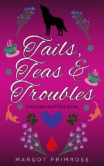 Tails, Teas & Troubles Wolf Pack Book