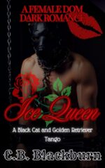 Ice Queen a Black Cat and Golden Retriever Tango: a Femdom Dark Romance