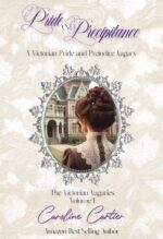 Pride & Precipitance: a Victorian Pride and Prejudice Vagary Victorian Vagaries Book