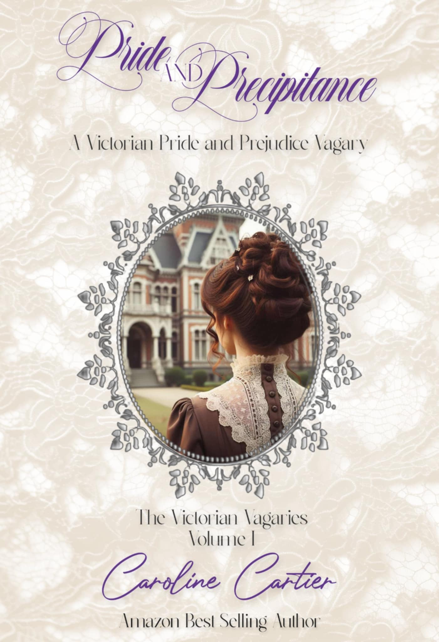 Pride & Precipitance: a Victorian Pride and Prejudice Vagary Victorian Vagaries Book