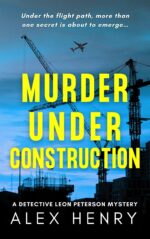 Murder Under Construction: a Gripping Detective Mystery Leon Peterson Mysteries Book