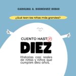 Cuento Hasta Diez: Historias Casi Reales Para Niños Y Niñas De 10 Años
