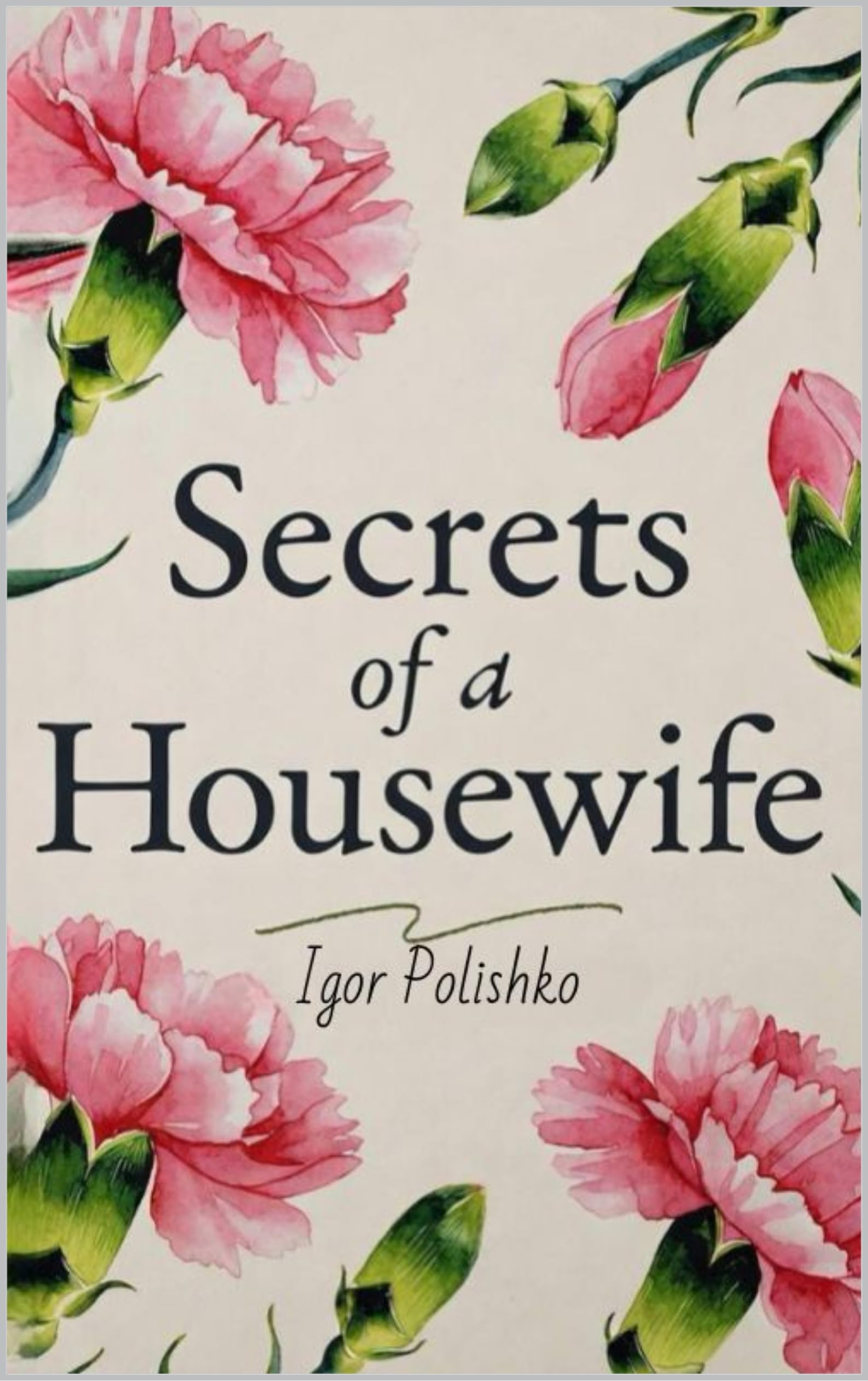 Secrets of a Housewife: a Practical Guide: "the Ideal Home System"