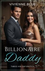 Billionaire Daddy: Taboo Age Gap Erotica - Stepdad, Wealthy Older Man, Romance, Cheating, Forbidden Love