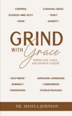 Grind With Grace: Where God, Goals, and Growth Coexist