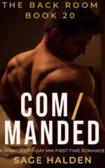 Com/manded: Straight to Gay Mm First Time Soldier: a Dark Gay Awakening Romance Back Room Book