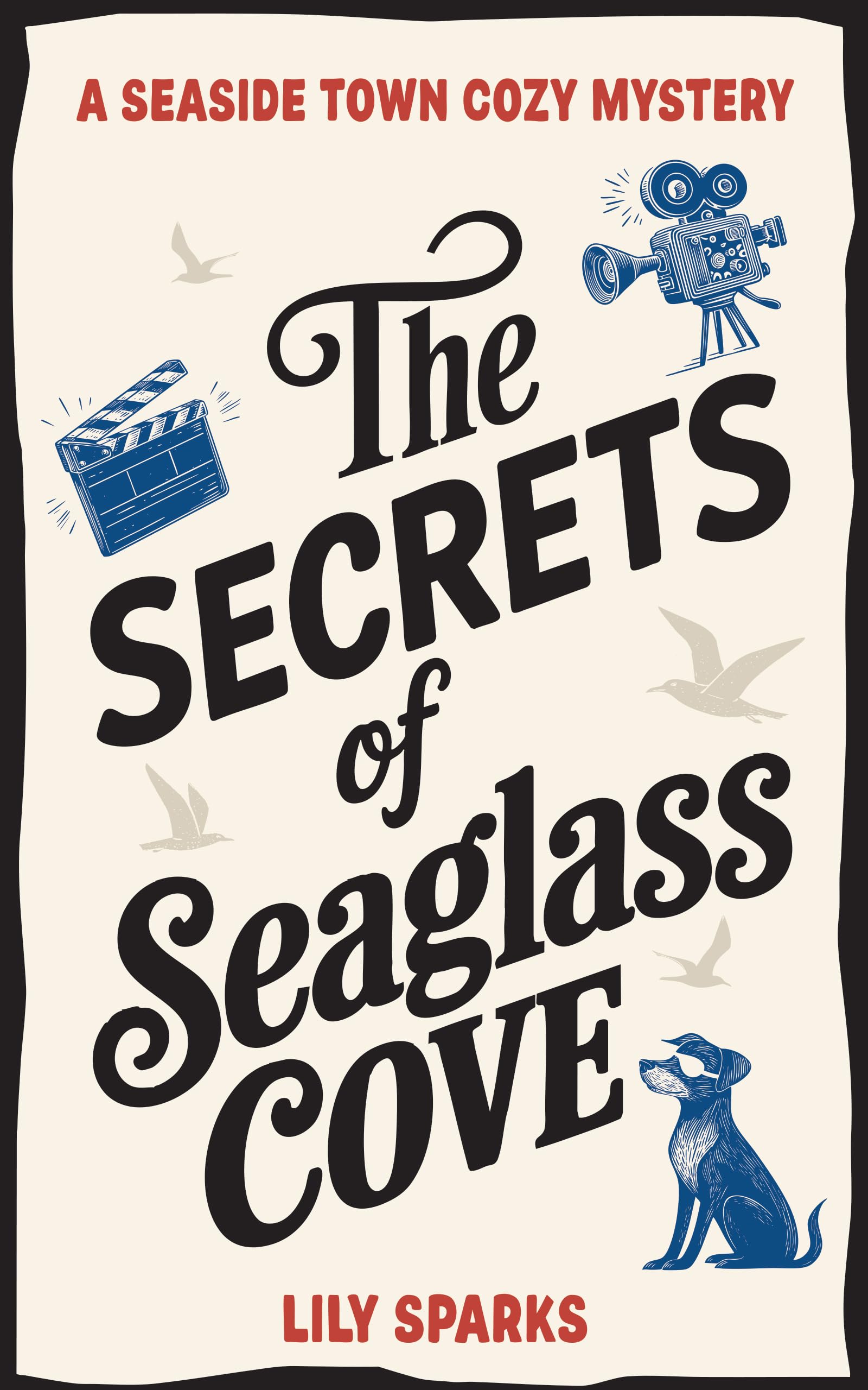 The Secrets of Seaglass Cove: a Seaside Town Cozy Mystery