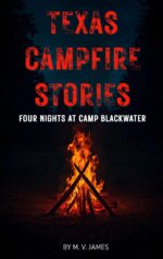 Texas Campfire Stories: Four Nights at Camp Blackwater