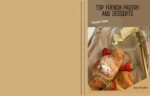 Top French Pastry and Desserts: Classic Taste