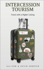 Intercession Tourism: Travel With a Higher Calling
