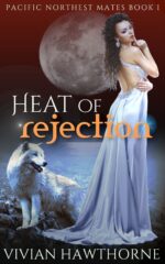 Heat of Rejection: a New Adult Paranormal Romance Northwest Mates Book