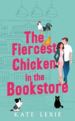 The Fiercest Chicken in the Bookstore Charlie High Book