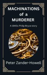 Machinations of a Murderer: a 1940s Philip Bryce Story Inspector Bryce Mysteries Book