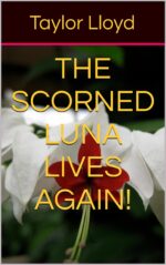 The Scorned Luna Lives Again!