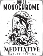 Ink It Monochrome:: One-color Stress Relief Coloring Book for Adults-meditative Nature Scribe