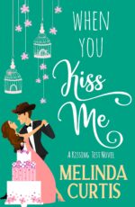When You Kiss Me: a Laugh Out Loud Romantic Comedy Kisses Book
