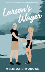 Larson's Wager: Book One of an Unlikely Romance