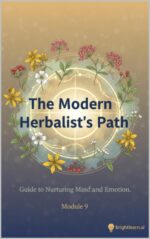 The Modern Herbalist’s Path: Guide to Nurturing Mind and Emotion. : Module 9 Modern Herbalist's