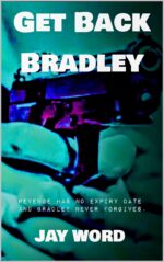 Get Back Bradley : Revenge Has No Expiry Date and Bradley Never Forgives.