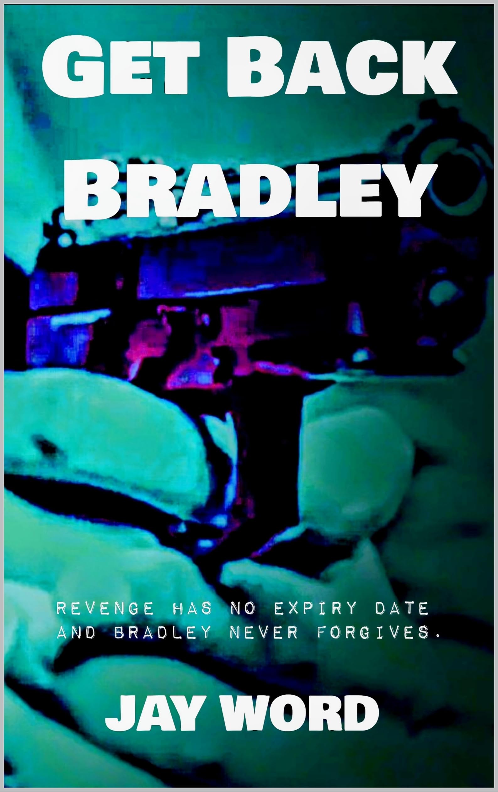 Get Back Bradley : Revenge Has No Expiry Date and Bradley Never Forgives.