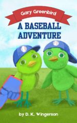 Gary Greenbird: a Baseball Adventure