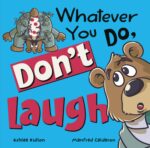 Whatever You Do, Don't Laugh!