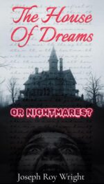 The House of Dreams or Nightmares?