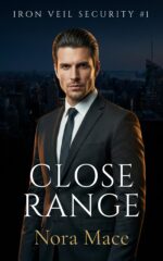 Close Range: Iron Veil Security #1